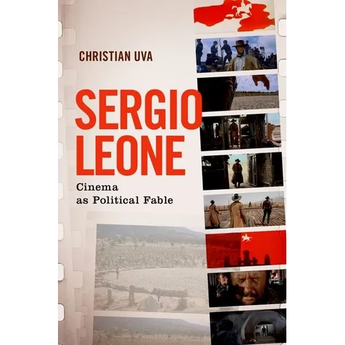 Sergio Leone: Cinema as Political Fable