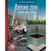 Ground Zero: Then and Now