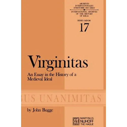 Virginitas: An Essay in the History of a Medieval Ideal