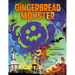 The Gingerbread Monster