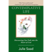 Contemplative Life: Discovering Our Path into the Heart of God
