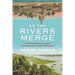 As the Rivers Merge
