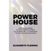 Powerhouse: 3 Steps To Thrive As The Incredible Woman You Already Are - A Framework For Self-Love And Expansion