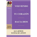 Volviendo Tu Corazon Hacia Dios / Turning Your Heart Towards God (40 Minute Bible Studies)