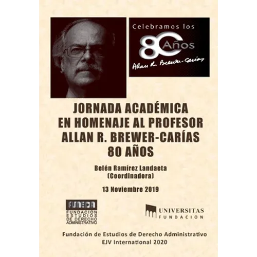 JORNADA ACADÉMICA EN HOMENAJE AL PROFESOR ALLAN R. BREWER-CARÍAS 80 años