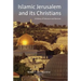 Islamic Jerusalem and Its Christians: A History of Tolerance and Tensions