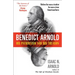The Life of Benedict Arnold: His Patriotism and His Treason