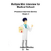 Multiple Mini Interview for Medical School: Practice Interview Series Exam 3
