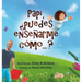 Papi, ¿puedes enseñarme cómo...?