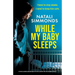 While My Baby Sleeps: A totally gripping psychological thriller packed with jaw-dropping twists