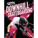 Downhill Skateboarding