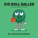 Eye Roll Baller: A Basketball Story About Respect