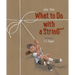 What to Do with a String