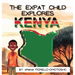 The Expat Child Explores Kenya