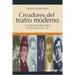 Creadores del teatro moderno: Los grandes directores de los siglos XIX y XX