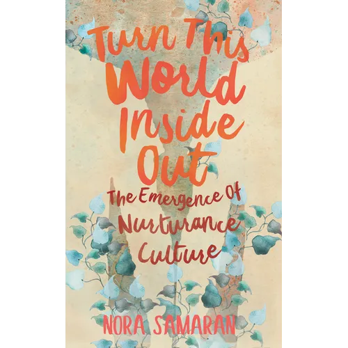Turn This World Inside Out: The Emergence of Nurturance Culture