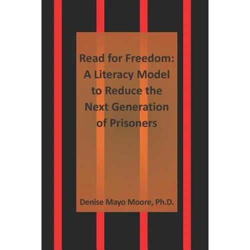 Read for Freedom: A Literacy Model to Reduce the Next Generation of Prisoners