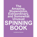 The Amazing, Stupendous, Extraordinary, and Somewhat Unusual Spinning Book: No Batteries Required