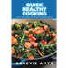 Quick Healthy Cooking: Low Carb Ideas and Grain Free Goodness