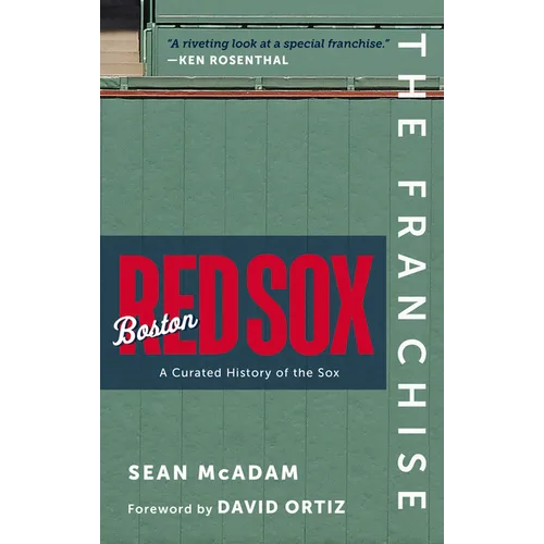 The Franchise: Boston Red Sox: A Curated History of the Red Sox