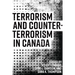Terrorism and Counterterrorism in Canada