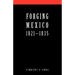Forging Mexico: 1821-1835