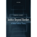 Justice Beyond Borders: A Global Political Theory
