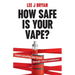 How Safe Is Your Vape?: Future-Proofing Your Brand Through Robust Compliance