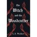 The Witch and the Woodcutter