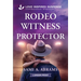 Rodeo Witness Protector