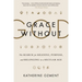 Grace Without God: The Search for Meaning, Purpose, and Belonging in a Secular Age