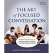 The Art of Focused Conversation, Second Edition: More Than 100 Ways to Access Group Wisdom in Your Organization