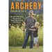 Archery from A to Z: An Introductory Guide to a Sport Everyone Can Enjoy