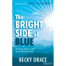 The Bright Side of Blue: Finding Hope in the Dark Places of Life