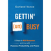 Gettin' (un)Busy: 5 Steps to Kill Busyness and Live with Purpose, Productivity, and Peace