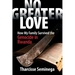 No Greater Love: How My Family Survived the Genocide in Rwanda