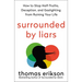 Surrounded by Liars: How to Stop Half-Truths, Deception, and Gaslighting from Ruining Your Life