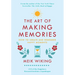 The Art of Making Memories: How to Create and Remember Happy Moments