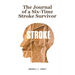 The Journal of a Six-Time Stroke Survivor