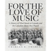 For the Love of Music: A History of Wind Bands in Canada and the Canadian Music they Played