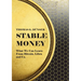 Stable Money: What we can learn from Bitcoin, Libra, and Co.