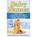 Baby Names: A Simple Guide to Picking the Perfect Name Including Thousands of Names with Meaning and Origin