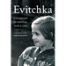 Evitchka: A True Story of Survival, Hope and Love