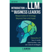 Introduction to Large Language Models for Business Leaders: Responsible AI Strategy Beyond Fear and Hype