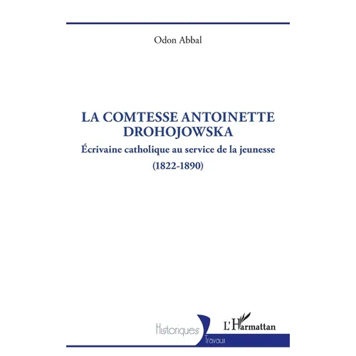 La comtesse Antoinette Drohojowska: Écrivaine catholique au service de la jeunesse (1822-1890)