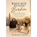 Baggage Beyond Birkin: Dating with Success After Divorce A Modern Reference Guide & Interactive Workbook: Reclaim Your Confidence, Discernment, and Se