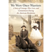 We Were Once Warriors: A Story of Courage, War, Love, and Commitment during the American Revolution