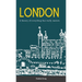 London A history of everything that really matters