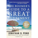 The Boomer's Guide to a Great Retirement: You Can Do It!