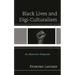 Black Lives and Digi-Culturalism: An Afrocentric Perspective